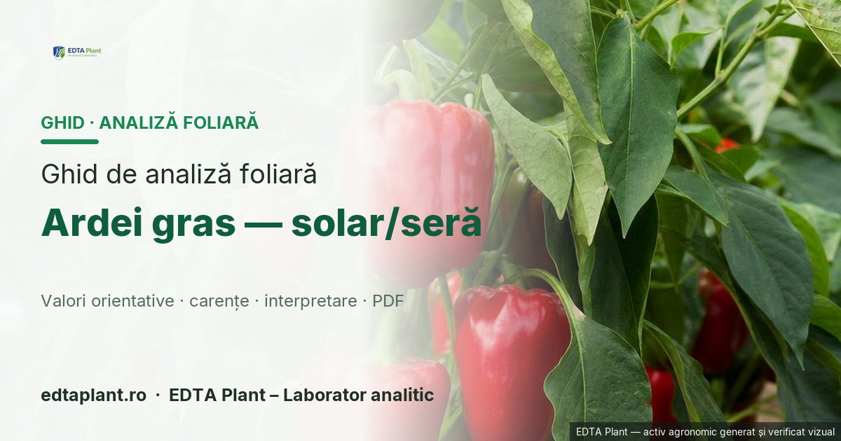 Ardei gras — solar/seră (Capsicum annuum L.) — ghid de analiză foliară EDTA Plant